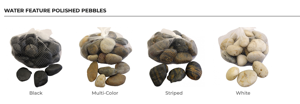 Water feature polished pebble labeled choices